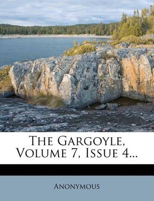 Book cover for The Gargoyle, Volume 7, Issue 4...