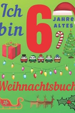 Cover of Ich bin 6 Jahre altes Weihnachtsbuch