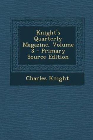 Cover of Knight's Quarterly Magazine, Volume 3