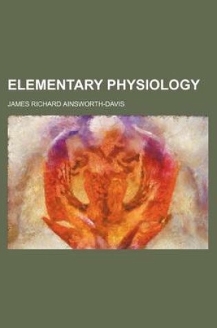 Cover of Elementary Physiology