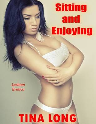Book cover for Sitting and Enjoying: Lesbian Erotica