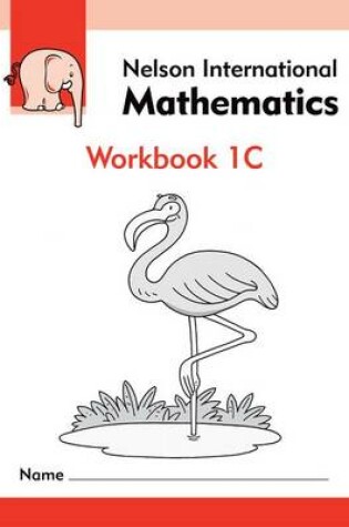 Cover of Nelson International Mathematics Workbook 1C