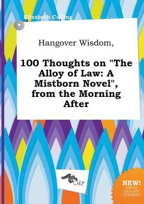 Book cover for Hangover Wisdom, 100 Thoughts on the Alloy of Law