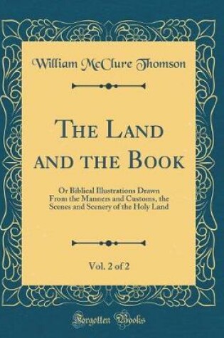 Cover of The Land and the Book, Vol. 2 of 2