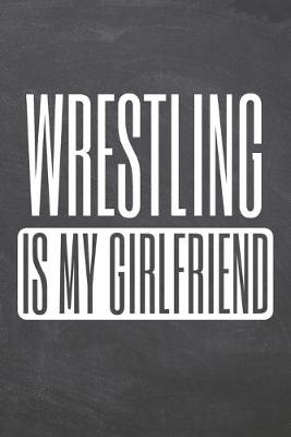 Book cover for Wrestling is my Girlfriend