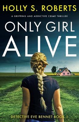 Only Girl Alive by Holly S Roberts