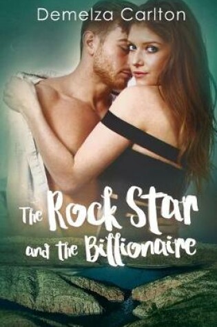 Cover of The Rock Star and the Billionaire
