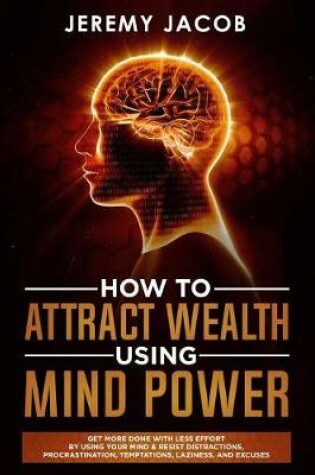 Cover of How to Attract Wealth Using Mind Power