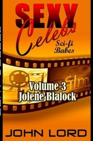 Cover of Sexy Celebs - Sci-fi Babes - Volume 3 Jolene Blalock