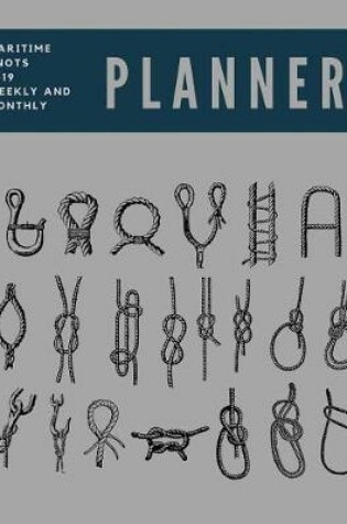Cover of Maritime Knots 2019 Weekly and Monthly Planner