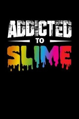 Cover of Addicted To Slime