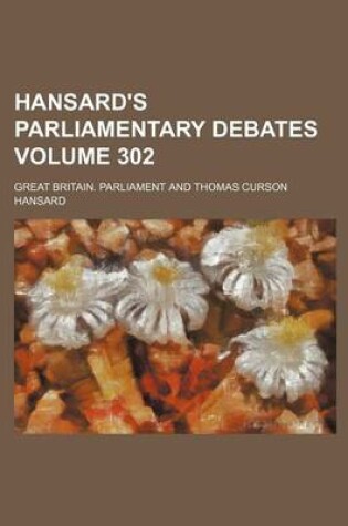 Cover of Hansard's Parliamentary Debates Volume 302