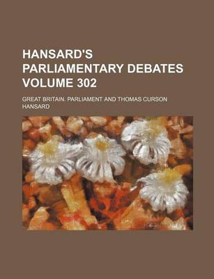 Book cover for Hansard's Parliamentary Debates Volume 302