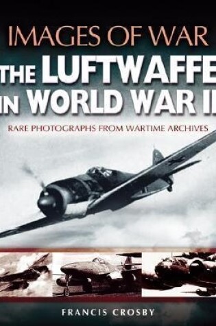 Cover of Luftwaffe in World War Ii (Images of War Series)