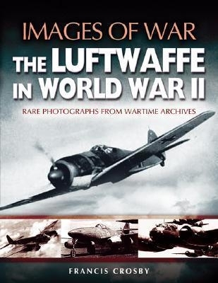 Book cover for Luftwaffe in World War Ii (Images of War Series)