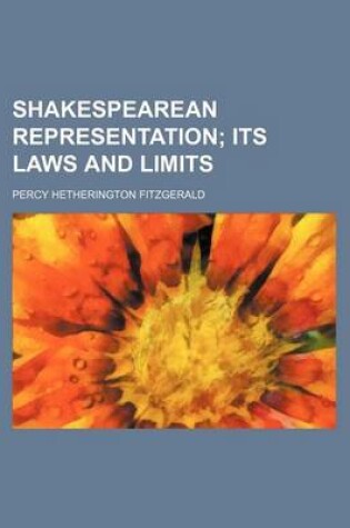 Cover of Shakespearean Representation; Its Laws and Limits