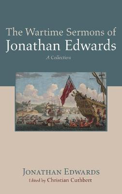 Book cover for The Wartime Sermons of Jonathan Edwards