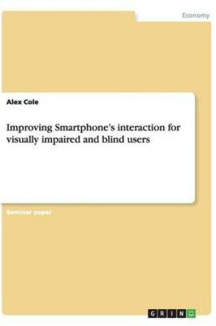 Cover of Improving Smartphone's interaction for visually impaired and blind users