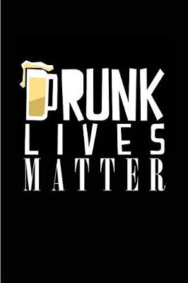 Book cover for Drunk Lives Matter
