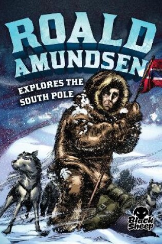 Cover of Roald Amundsen Explores the South P