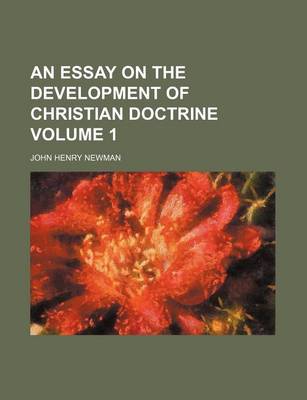 Book cover for An Essay on the Development of Christian Doctrine Volume 1