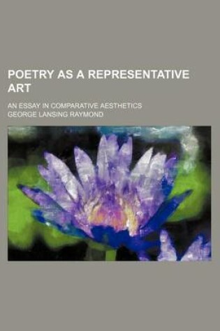 Cover of Poetry as a Representative Art; An Essay in Comparative Aesthetics