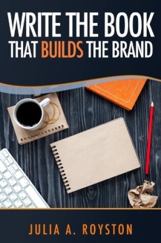 Cover of Write the Book that Builds the Brand