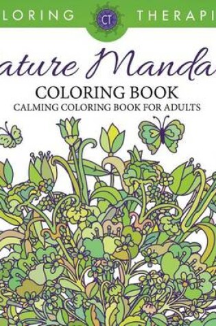 Cover of Nature Mandalas Coloring Book - Calming Coloring Book for Adults