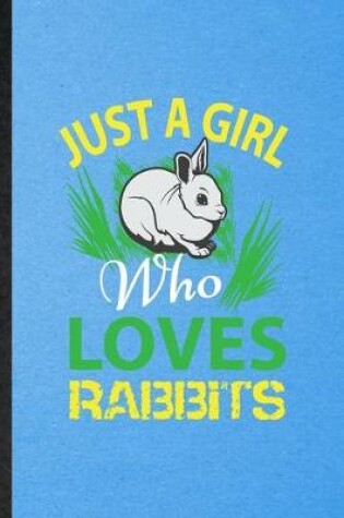 Cover of Just a Girl Who Loves Rabbits