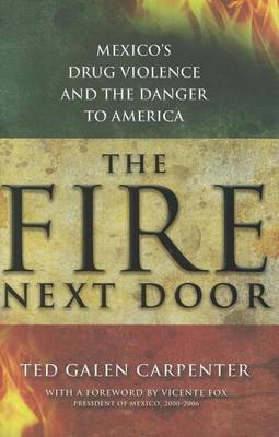 Book cover for Fire Next Door, The: Mexico's Drug Violence and the Danger to America