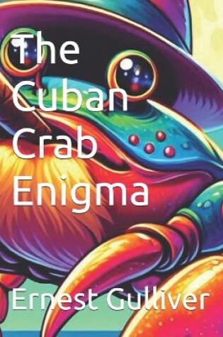 Cover of The Cuban Crab Enigma