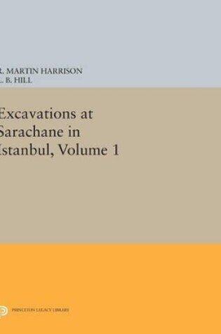Cover of Excavations at Sarachane in Istanbul, Volume 1