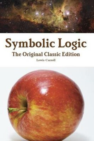 Cover of Symbolic Logic - The Original Classic Edition