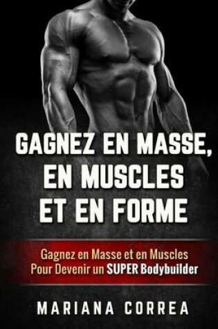 Cover of Gagnez En Masse, En Muscles Et En Forme