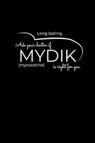 Cover of Ask Your Doctor if Mydik is right for you