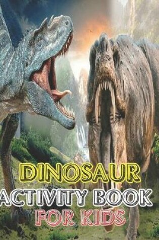 Cover of Dinosaur Activity book for kids