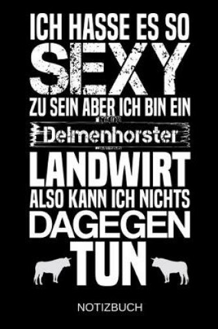 Cover of Ich hasse es so sexy zu sein aber ich bin ein Delmenhorster Landwirt also kann ich nichts dagegen tun