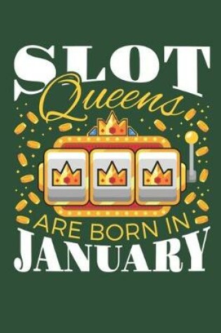 Cover of Slot Queens Are Born In January