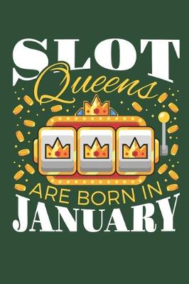 Book cover for Slot Queens Are Born In January