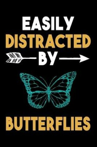 Cover of Easily Distracted By Butterflies Journal