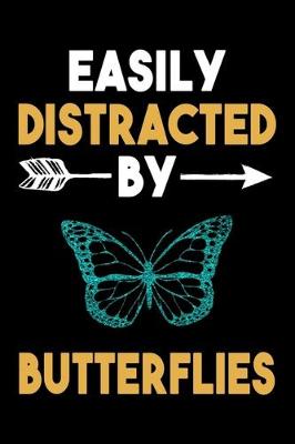 Book cover for Easily Distracted By Butterflies Journal