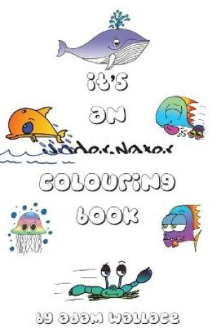 Cover of It's an Underwater Colouring Book