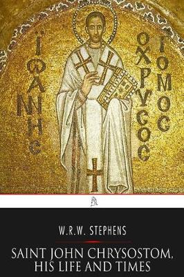 Book cover for Saint John Chrysostom, His Life and Times