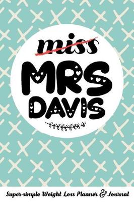 Book cover for Miss Mrs Davis Super-Simple Weight Loss Planner & Journal