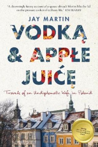 Cover of Vodka and Apple Juice: Travels of an Undiplomatic Wife in Poland