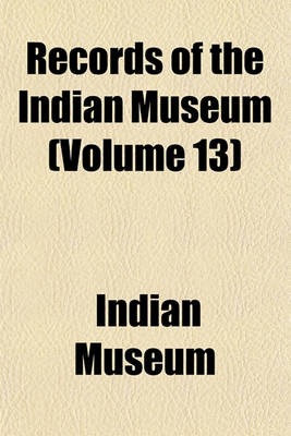 Book cover for Records of the Indian Museum (Volume 13)