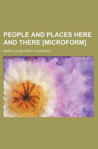 Cover of People and Places Here and There [Microform] (Volume 5)