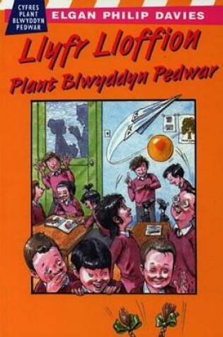 Cover of Cyfres Plant Blwyddyn Pedwar: Llyfr Lloffion Plant Blwyddyn Pedwar