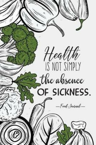 Cover of Health Is Not Simply the Absence of Sickness Food Journal