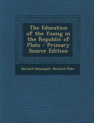 Book cover for The Education of the Young in the Republic of Plato - Primary Source Edition